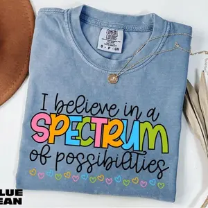 I Believe In A Spectrum Of Possibilities Shirt, Autism Acceptance Shirt, Special Ed Teacher Tee