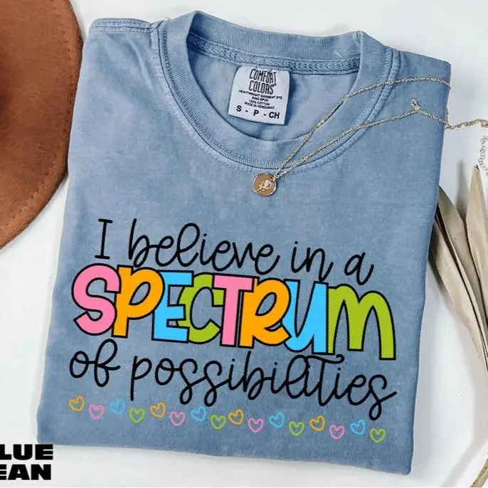 I Believe In A Spectrum Of Possibilities Shirt, Autism Acceptance Shirt, Special Ed Teacher Tee
