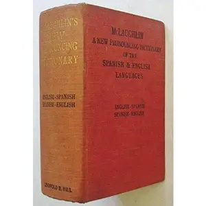 USED-A New Pronouncing Dictionary of the Spanish and English Languages by Angeli, Arthur, Revised and Corrected By J. McLaughlin (Hardcover)
