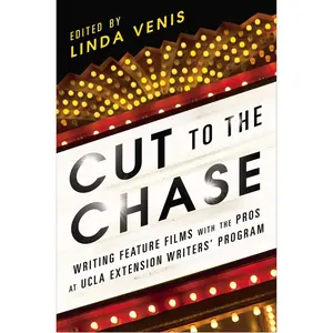 USED-Cut to the Chase: Writing Feature Films with the Pros at UCLA Extension Writers' Program by Venis, Linda (Paperback)