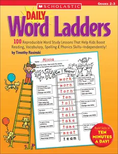 Daily Word Ladders: Grades 2-3: 100 Reproducible Word Study Lessons That Help Kids Boost Reading, Vocabulary, Spelling & Phonics Skills--Independently -- Timothy Rasinski - Paperback