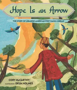 USED-Hope Is an Arrow: The Story of Lebanese-American Poet Khalil Gibran by McCarthy, Cory (Hardcover)