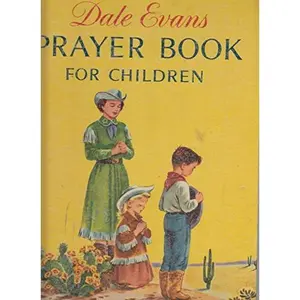 USED-Dale Evans Prayer Book for Children by Dale Evans (Hardcover)