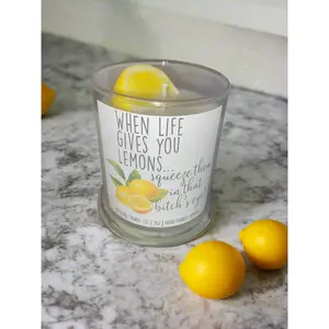 When Life Gives you Lemons Squeeze Them in that Bitch’s eye 12 oz Soy Candle Lemon Scented