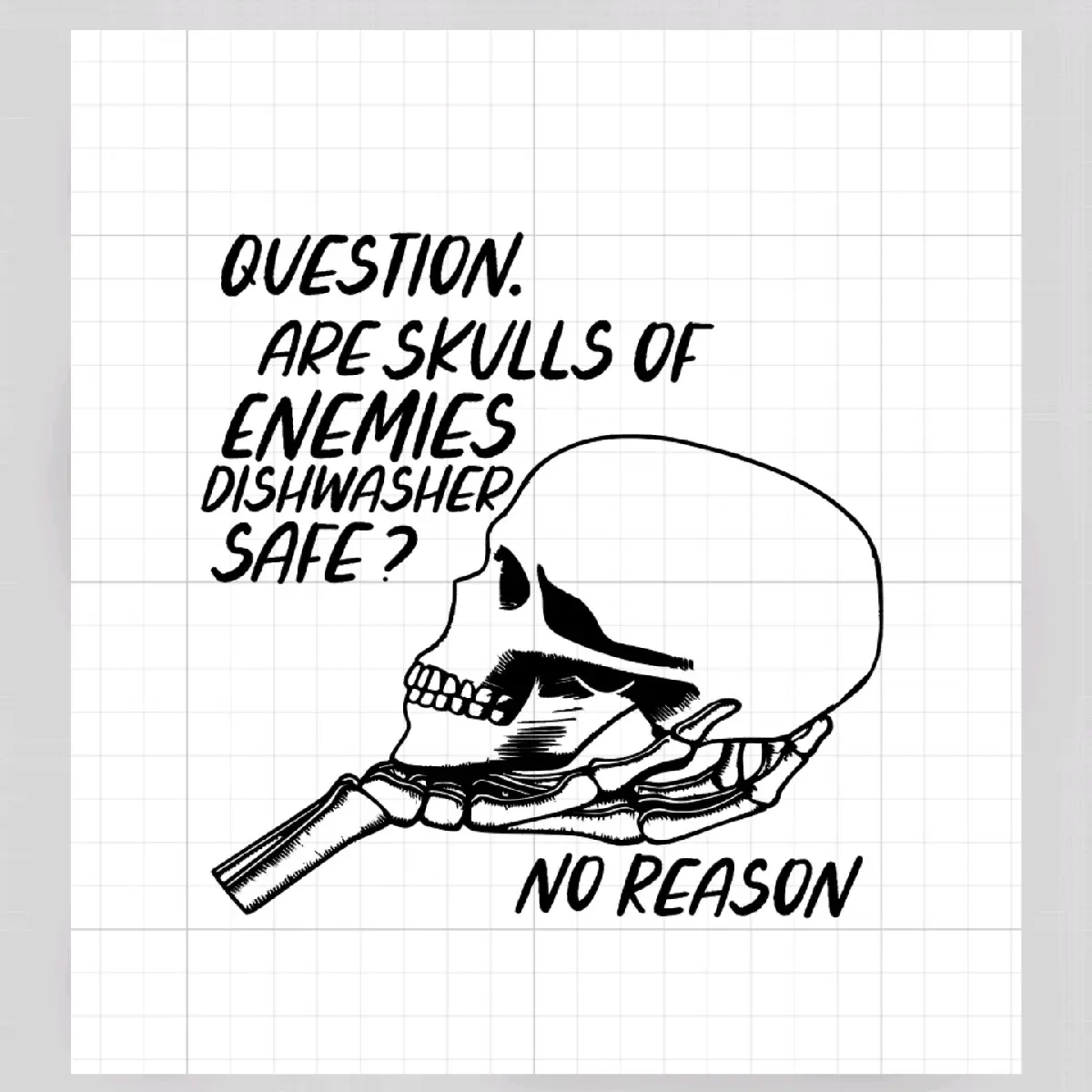 No Reason Dishwasher Vinyl Decal - Funny Kitchen/Car Decor