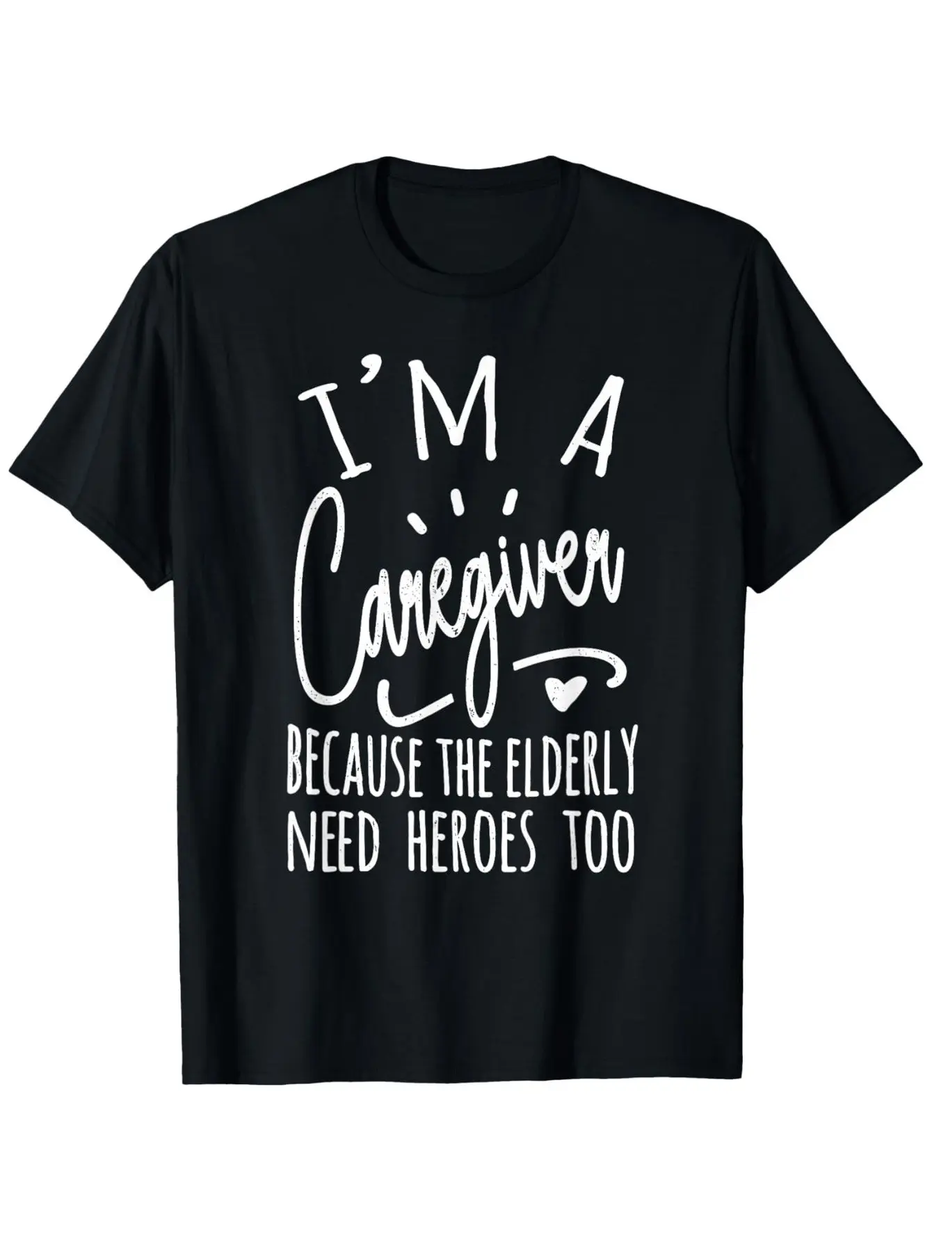 Men's Classic Cotton Short-Sleeve Round Neck T-Shirt - Soft Quick-Dry Stretch Fabric Unisex Graphic Menswear Clothes, "I Am a Caregiver Because the Elderly Also Need a Hero" White Text Solid All-Season Casual Top, 2XL, 3XL, 4XL, Text Print, 5Xl
