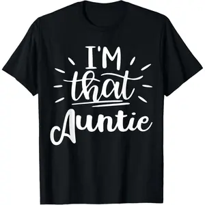 I'm That Auntie Funny Best Aunt Tee T-Shirt