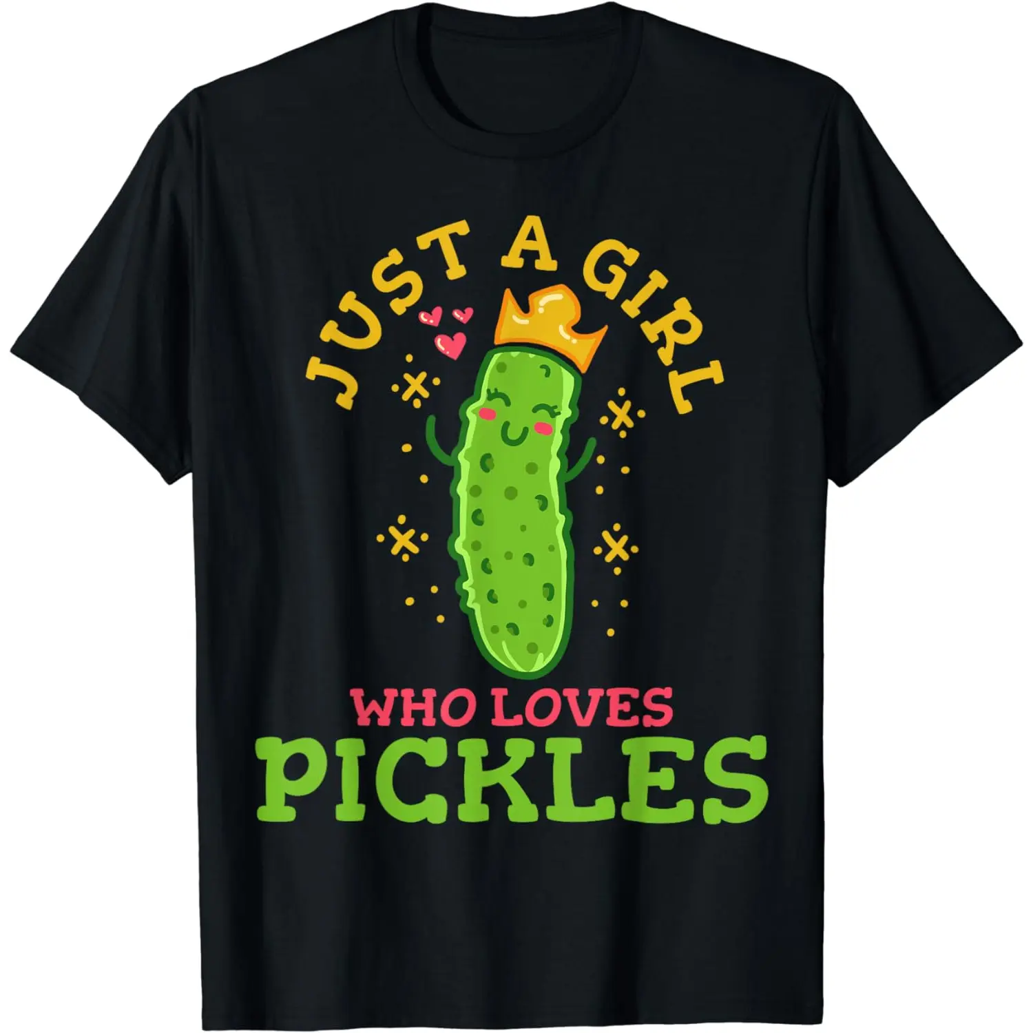 [100% Cotton] Just A Girl Who Loves Pickles Cute Crowned Pickle T-Shirt With Stars And Hearts.