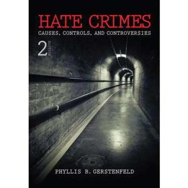 USED-Hate Crimes: Causes, Controls, and Controversies, 2nd Edition by Phyllis B. Gerstenfeld (Paperback)