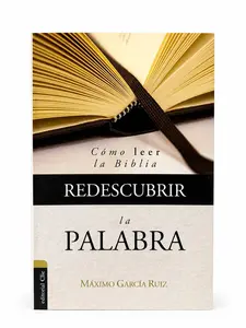 REDESCUBRIR LA PALABRA, COMO LEER LA BIBLIA, Estudio bíblico de hermenéutica y exegesis