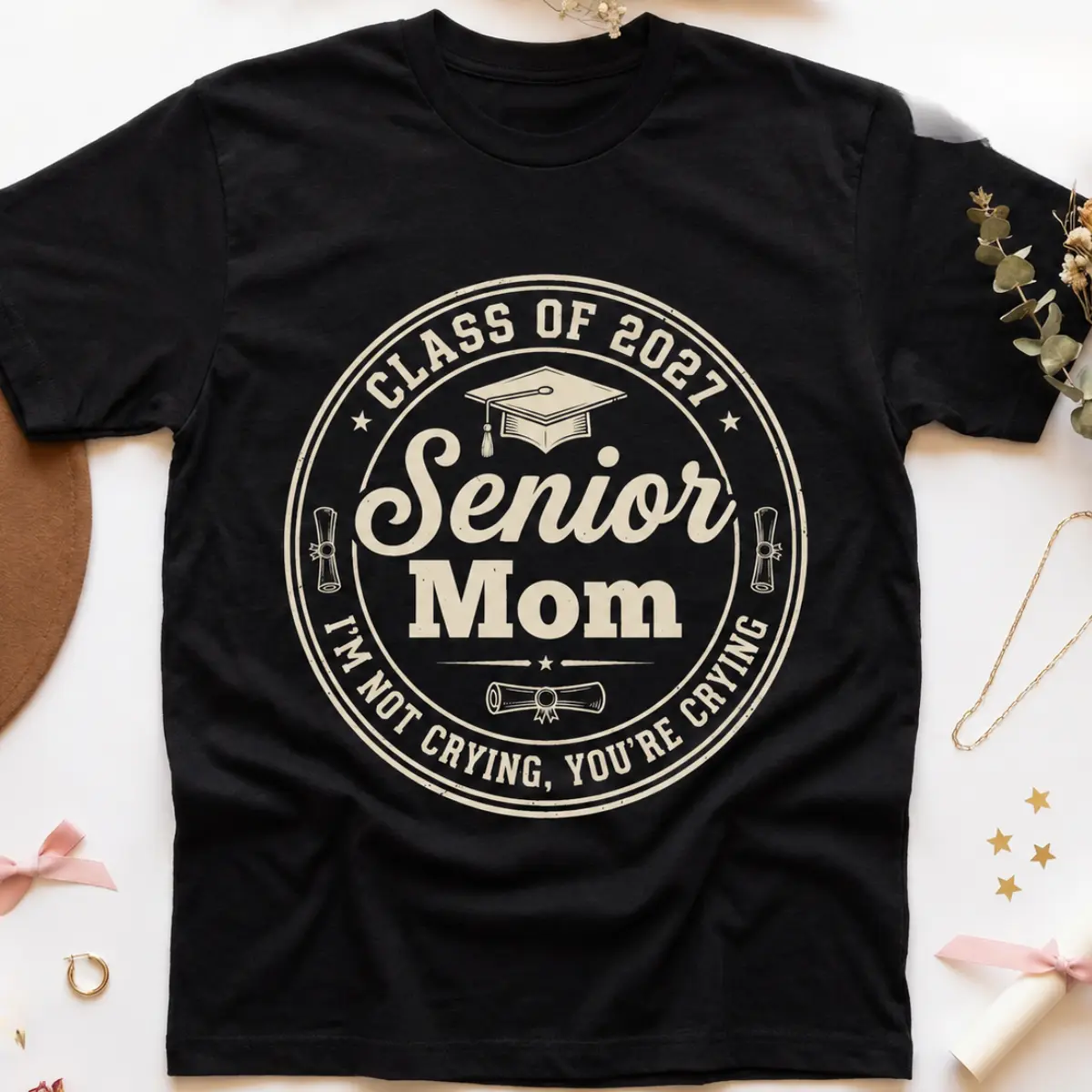Senior Mom Shirt, Class of 2027 Senior Mom T-Shirt, Proud Graduation Mom Tee, I'm Not Crying You're Crying Shirt, Graduation Gift for Mom, School Spirit Senior Mom Shirt