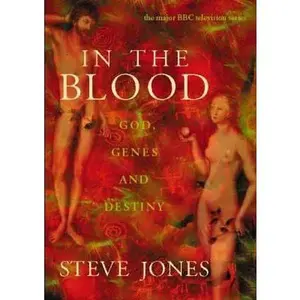 USED-In the Blood : God, Genes and Destiny by Steve Jones (Paperback)