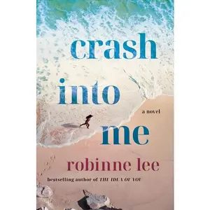 Crash Into Me by Robinne Lee (Hardcover)