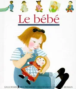 USED-Le bébé (MES PREMIERES DECOUVERTES) by Bour, Daniele (Paperback)