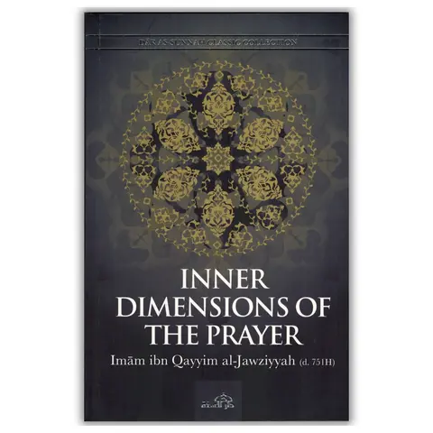 "The Inner Dimensions of the Prayer by Imam Ibn Qayyim al-Jawziyyah - 96 Pages English Paperback Islamic Book, Islamic Jurisprudence Guide for Closeness, Soul-Cleaning Focus (5.8x8.3 Inches, Dar As Sunnah Publication)"