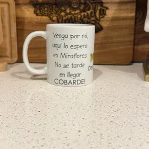 Venga Por Mi Aquí Lo Espero En Miraflores No Se Tarde En Llegar Cobarde Ceramic Coffee Mug