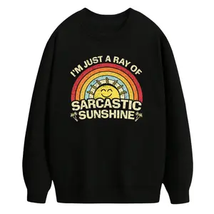 Sarcastic Sunshine Novelty Sweatshirt – Humorous Long Sleeve Top For Sarcasm Lovers