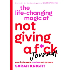 The Life-Changing Magic of Not Giving a F*ck Journal by Sarah Knight [Paperback Book]