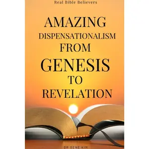 Amazing Dispensationalism from Genesis to Revelation: A Christian's Guide to Rightly Divide the Word of God and Understand The Bible Paperback – February 3, 2021