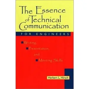 USED Book - The Essence of Technical Communication for Engineers: Writing, Presentation, and Meeting Skills by Herbert Hirsch (Paperback) - english