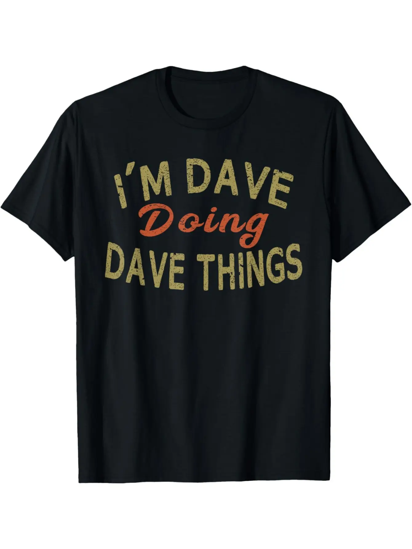 Men's _I'm Dave, Doing Dave Things_ Funny Graphic