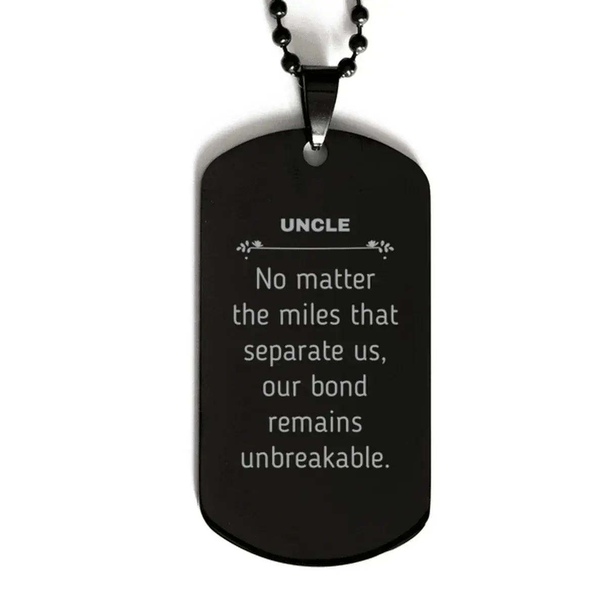 Uncle Long Distance Relationship Gifts, No matter the miles that separate us, Cute Love Black Dog Tag For Uncle, Birthday Christmas Unique Gifts For Uncle