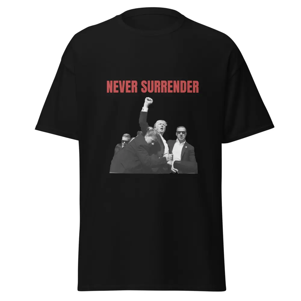 Trump T-Shirt (Unisex) - NEVER SURRENDER