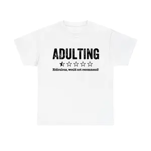 Adulting Ridiculous would not Recommend Shirt, Funny Sarcastic Quote Graphic T-Shirt for Men and Women