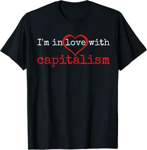 I Have A Heart Pro - I'm In Love With Capitalism Capitalist T-Shirt - Zamayraceles Shop 22B07W549NMT