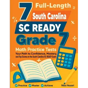 7 Full-Length South Carolina SC READY Grade 7 Math Practice Tests: Your Path to Confidence, Mastery, and Top Scores on the South Carolina SC READY Exa - Paperback