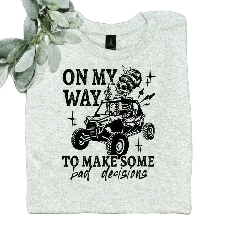 riding shirt sxs rzr on my way to make bad decisions humor cute messy bun skeleton popular short sleeve tshirt off road ride