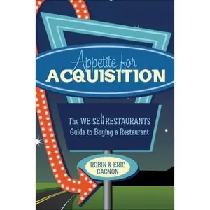 USED-Appetite for Acquisition: The We Sell Restaurants Guide to Buying a Restaurant by Eric Gagnon (Paperback)