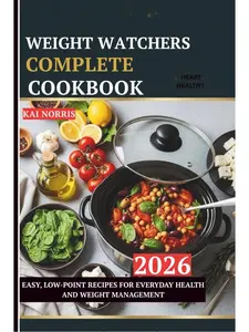 WEIGHT WATCHERS COMPLETE COOKBOOK: EASY, LOW-POINT RECIPES FOR EVERYDAY HEALTH AND WEIGHT MANAGEMENT Paperback