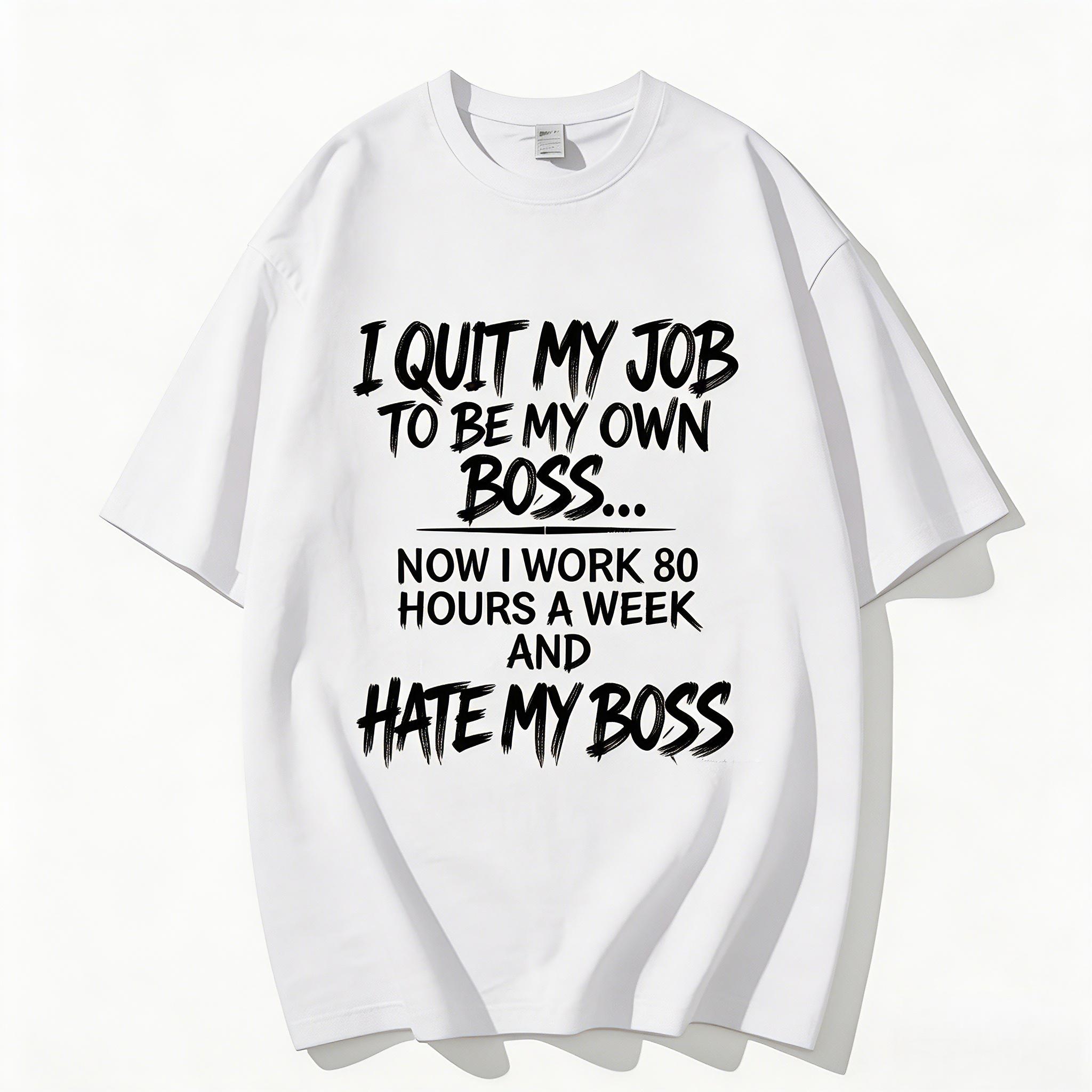 I Quit My 9-5 To Be My Own Boss… Now I Work 80 Hours A Week & Hate My Boss | Funny Self-Employed Entrepreneur T-Shirt | 180G Cotton Unisex Breathable Year-Round Wear