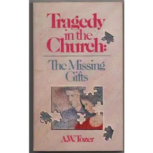 USED-Tragedy In The Church The Missing Gifts by A.W. Tozer (Paperback)