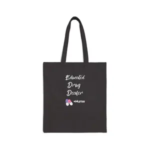 Funny Nurse "Educated Drug Dealer"  Tote Bag