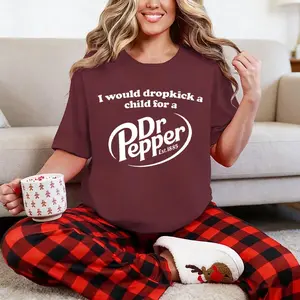 I Would Dropkick A Child For A Dr Pepper T-shirt For Men and Women Sarcastic Graphic Shirt, Dark Humor Gift