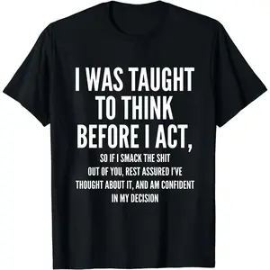 Men'S Casual Short Sleeve T-Shirt - "I Was Taught to Think Before I Act" Funny Print, Black, Regular Fit, Medium Stretch, Crew Neck - Ideal Gift for Humor Lovers, Everyday Tshirt | Humorous Print | Medium Stretch Fabric