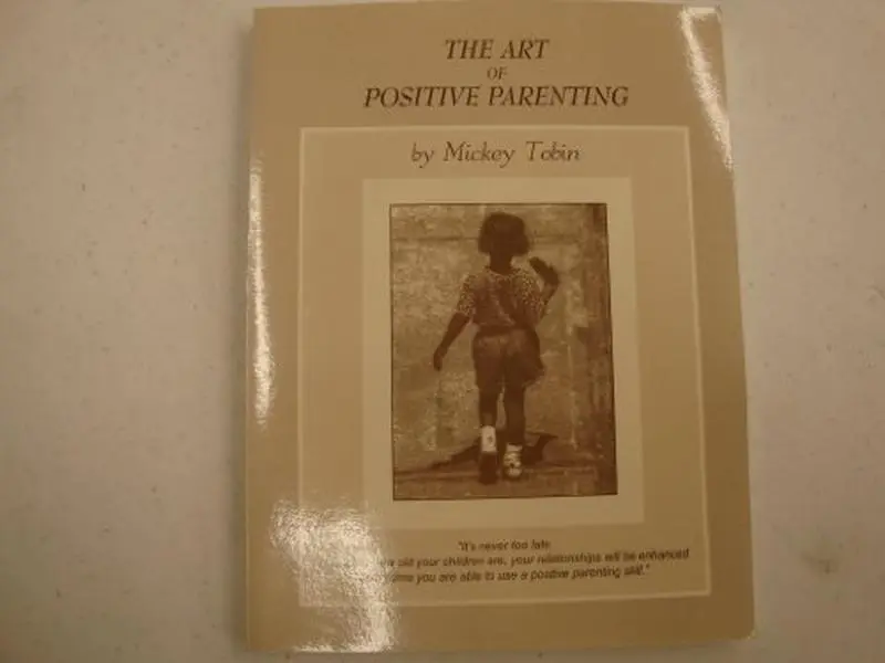 USED-The Art of Positive Parenting by Mickey Tobin (Paperback)