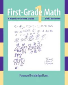 USED-First-Grade Math: A Month-To-Month Guide by Bachman, Vicki (Hardcover)