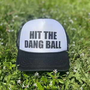HIT THE DANG BALL Foam Trucker Hat - White and Black Design with Text Print