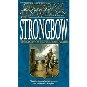 USED-Strongbow: The Story of Richard And Aoife by Morgan Llywelyn (Unknown)
