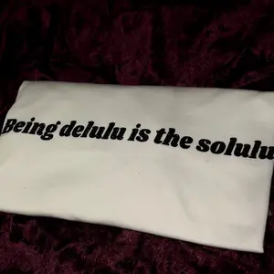 Being Delulu is the Solulu Shirt
