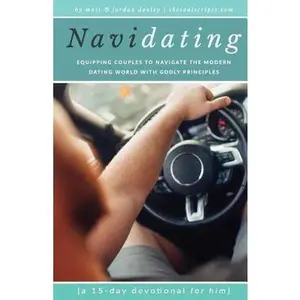 USED-Navidating a 15-day Devotional for Him: Equipping Couples to Navigate the Modern Dating World With Godly Principles by Jordan Lee Dooley (Paperback)