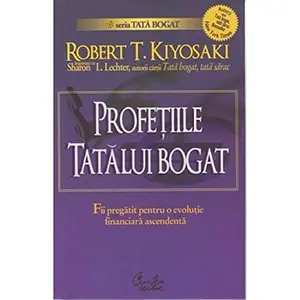 USED-Profetiile tatalui bogat. De ce inca ameninta cea mai mare prabusire bursiera... si cum sa te pregatesti pentru a profita de ea! (Paperback)
