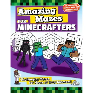 Amazing Mazes for Minecrafters: Challenging Mazes for Hours of Entertainment! (Activities for Minecrafters) Paperback – Illustrated, November 5, 2019