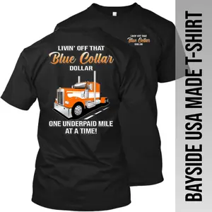 Livin' Off That Blue Collar Dollar Kenworth W900 - Made in the USA T-Shirt Menswear