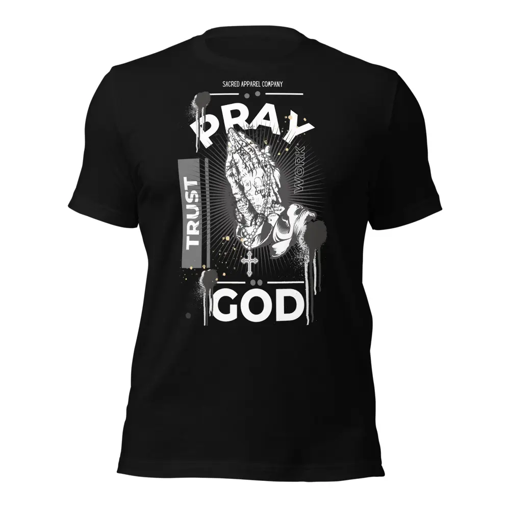 PRAY WORK TRUST T SHIRT