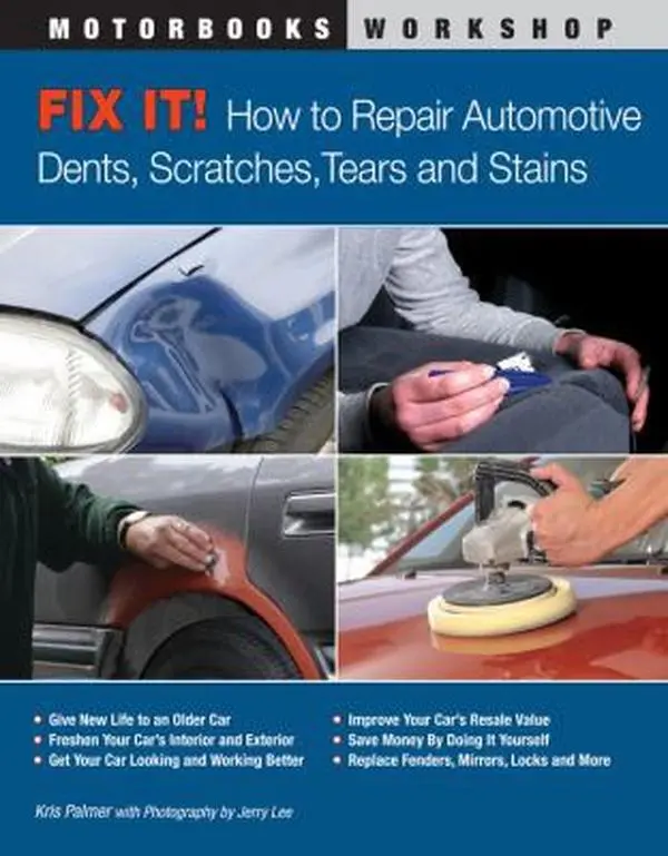 USED-Fix It! How to Repair Automotive Dents, Scratches, Tears and Stains by Palmer, Kris (Paperback)