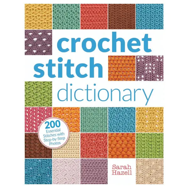 Crochet Stitch Dictionary Sampler: 200 Essential Tunisian & Basic Styles, Spike Inclusions, Organized Sections, Step-by-Step Photos, Fan-Focused Guidance, Paperback (Crafts & DIY Lifestyle Book)